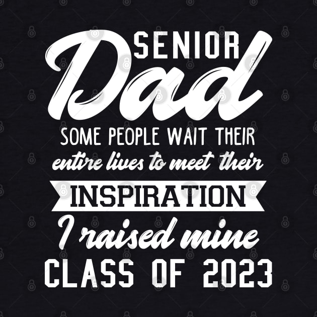 Senior Dad 2023. Class of 2023 Graduate. by KsuAnn